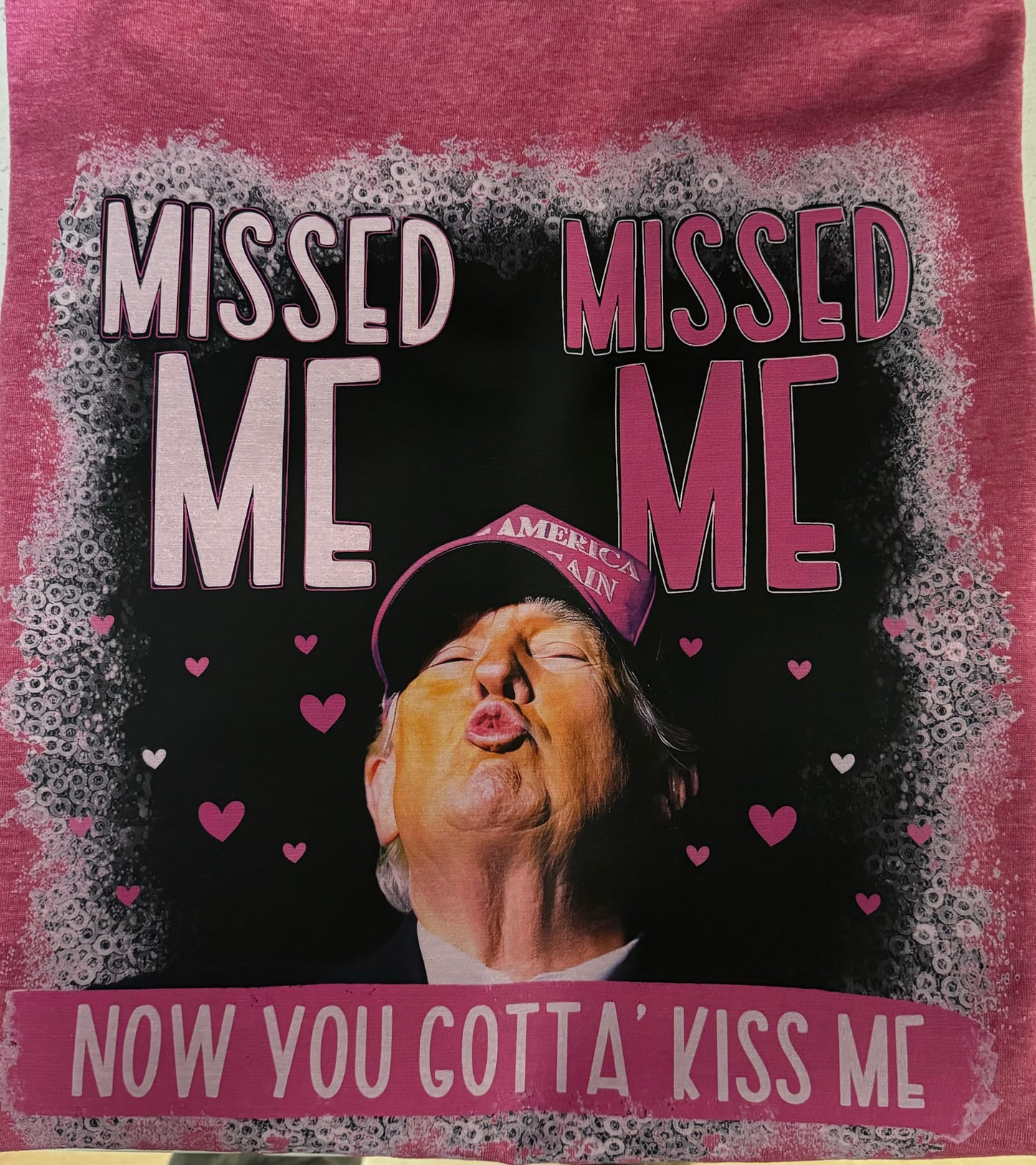 Missed Me Missed Me Now You Have to Kiss Me Graphic Tee