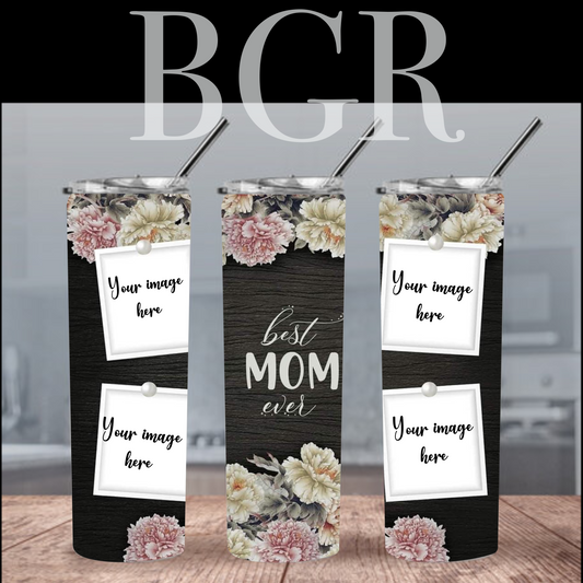 Custom Best Mom Ever 20oz Tumbler